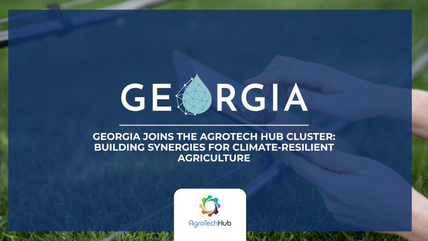 GEORGIA joins the AgroTech Hub Cluster Building Synergies for Climate-Resilient Agriculture