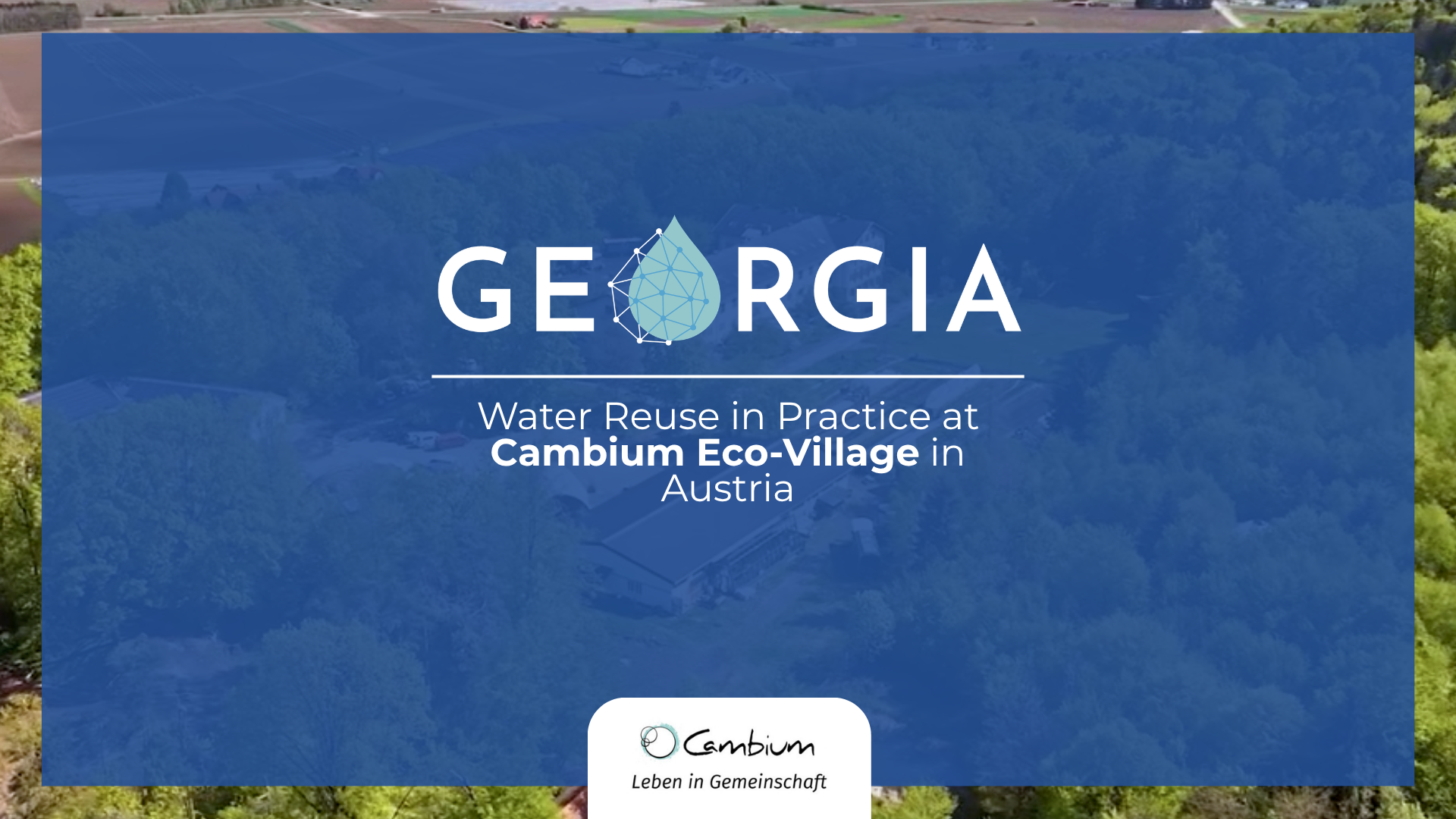 Cambium Eco-Village in Austria tests treated wastewater reuse, water retention and nature-based systems as part of the GEORGIA pilot.